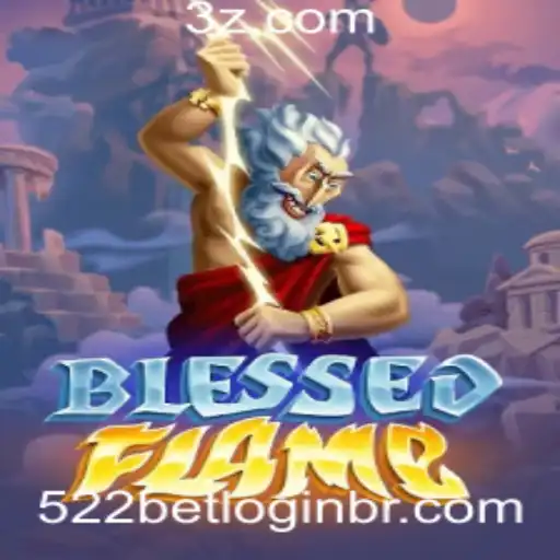Tudo o que Você Precisa Saber Sobre o Jogo BlessedFlame e Como Iniciar com 522Bet Login
